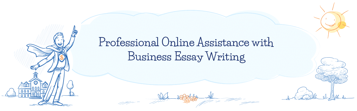 Business Essay Writing Help from Professional Writers