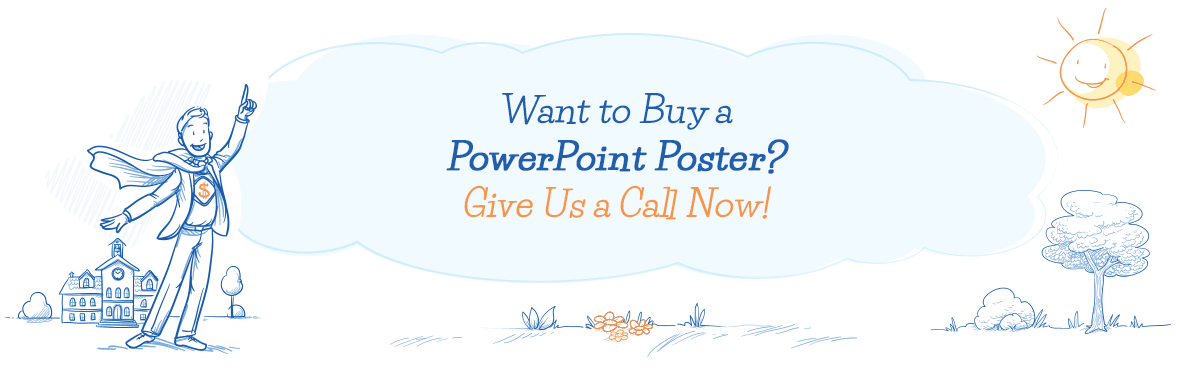 Want to Buy a PowerPoint Poster? Give Us a Call Now!