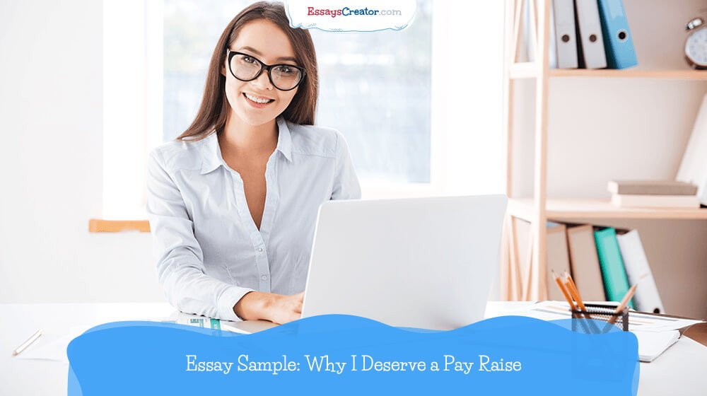 Essay Sample: Why I Deserve a Pay Raise