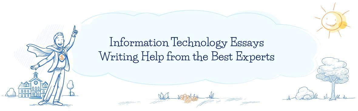 Information Technology Essays Writing Help