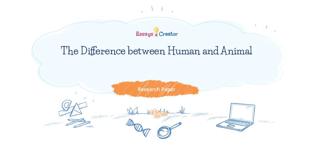 the-difference-between-human-and-animal-free-essay-sample