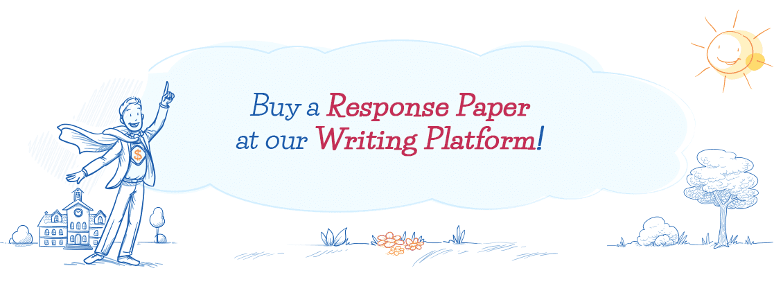 Buy a Response Paper From Our Writing Platform!